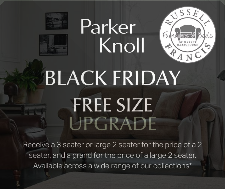 Parker Knoll - FREE SIZE UPGRADE during our Black Friday Sale